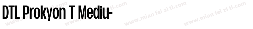 DTL Prokyon T Mediu字体转换